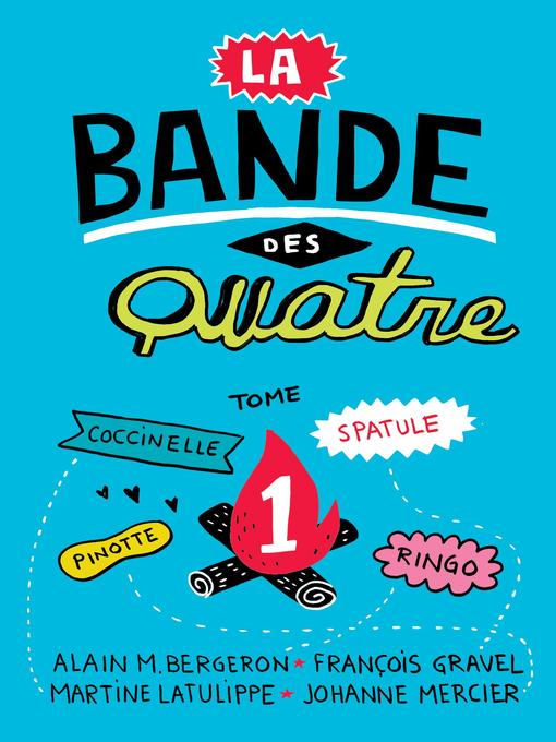 Title details for La Bande des Quatre T. 1 by Martine Latulippe - Available